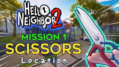 where are the scissors in hello neighbor 2|How To Get The Scissors Hello Neighbor 2